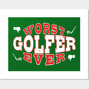 Worst Golfer Ever - Funny gift for golf Lovers Posters and Art